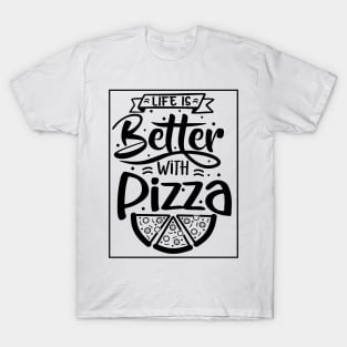 Better With Pizza Tee! T-Shirt